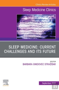 Bertrand.pt - Sleep Medicine: Current Challenges And Its Future, An Issue Of Sleep Medicine Clinics, An Issue Of Sleep Medicine Clinics