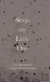 Sleep, My Little One - A Collection Of S