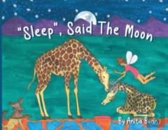 Sleep Said The Moon Part One