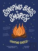Sleeping Bags To S'Mores: Camping Basics