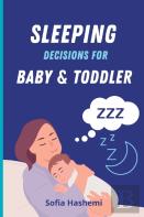 Sleeping Decisions For Baby & Toddler
