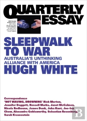 Sleepwalk To War: Quarterly Essay 86