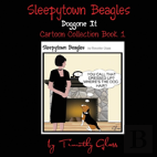 Sleepytown Beagles, Doggone It