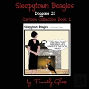 Sleepytown Beagles, Doggone It