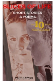 Slices Of Life - Short Stories & Poems