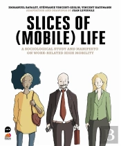 Slices Of (Mobile) Life ; A Sociological Study And Manifesto On Work-Related High Mobility