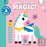 Slide And Smile: Baby, You'Re Magic!