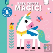 Slide And Smile: Baby, You'Re Magic!