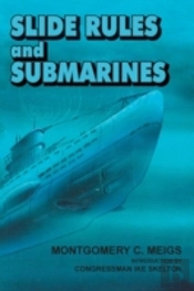 Slide Rules And Submarines: American Scientists And Subsurface Warfare In World War Ii