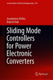 Sliding Mode Controllers For Power Electronic Converters