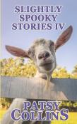 Slightly Spooky Stories Iv