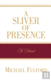 Sliver Of Presence