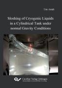 Sloshing Of Cryogenic Liquids In A Cylindrical Tank Under Normal Gravity Conditions