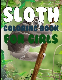 Bertrand.pt - Sloth Coloring Book For Girls