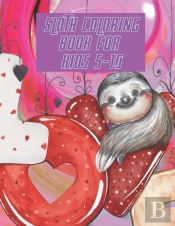 Sloth Coloring Book For Kids 5-10