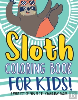 Bertrand.pt - Sloth Coloring Book For Kids! A Variety Of Fun Sloth Coloring Pages