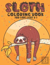Sloth Coloring Book For Kids Ages 2-7