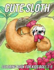 Sloth Coloring Book For Kids Ages 3-8