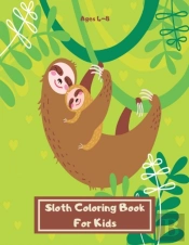 Sloth Coloring Book For Kids Ages 4-8