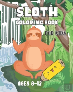 Bertrand.pt - Sloth Coloring Book For Kids Ages 8-12