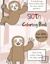 Sloth Coloring Book For Kids Ages 8-12