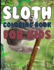 Sloth Coloring Book For Kids