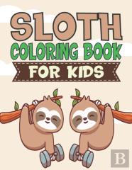 Sloth Coloring Book For Kids