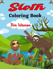 Sloth Coloring Book For Women