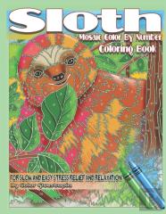 Sloth Coloring Book - Mosaic Color By Number For Slow And Easy Stress Relief And Relaxation