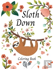 Sloth Down Coloring Book