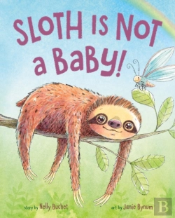 Bertrand.pt - Sloth Is Not A Baby!