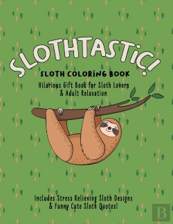 Bertrand.pt - Slothtastic! Sloth Coloring Book