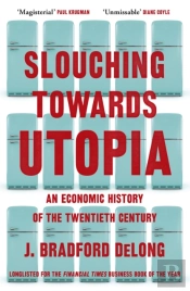 Slouching Towards Utopia