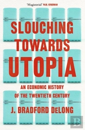 Slouching Towards Utopia
