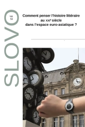 Slovo : Comment Penser L'Histoire Littéraire Du Xxiè Siècle Dans L'Espace Euro-Asiatique