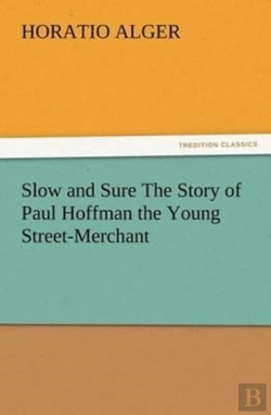 Bertrand.pt - Slow And Sure The Story Of Paul Hoffman The Young Street-Merchant