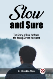 Slow And Surethe Story Of Paul Hoffman The Young Street-Merchant (Edition2023)