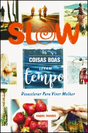 Slow - As Coisas Boas Levam Tempo