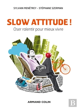 Bertrand.pt - Slow Attitude ! Oser Ralentir Pour Mieux Vivre