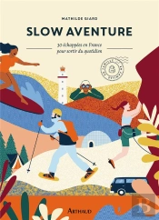 Slow Aventure : 30 Échappées En France Pour Sortir Du Quotidien