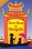 Slow Boat To Mongolia