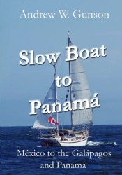Slow Boat To Panama: Mexico To The Galap