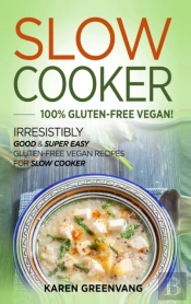 Slow Cooker -100% Gluten-Free Vegan