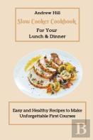 Slow Cooker Cookbook For Your Lunch & Dinner