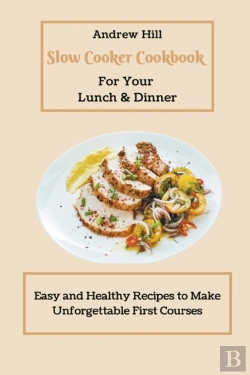 Bertrand.pt - Slow Cooker Cookbook For Your Lunch & Dinner