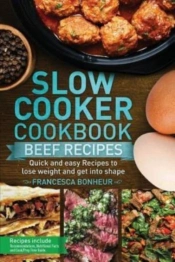 Slow Cooker Cookbook: Quick And Easy Bee