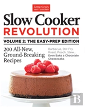 Slow Cooker Revolution Volume 2