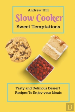 Bertrand.pt - Slow Cooker Sweet Temptations