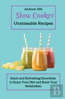 Slow Cooker Unmissable Recipes