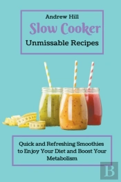 Slow Cooker Unmissable Recipes